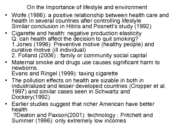  • • • On the Importance of lifestyle and environment Wolfe (1986): a