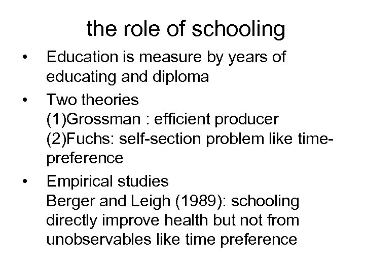 the role of schooling • • • Education is measure by years of educating