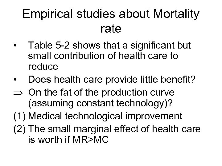 Empirical studies about Mortality rate • Table 5 -2 shows that a significant but