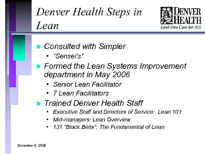 Denver Health Steps in Lean n Consulted with Simpler • “Sensei's” n Formed the