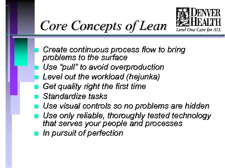 Core Concepts of Lean n n n n Create continuous process flow to bring