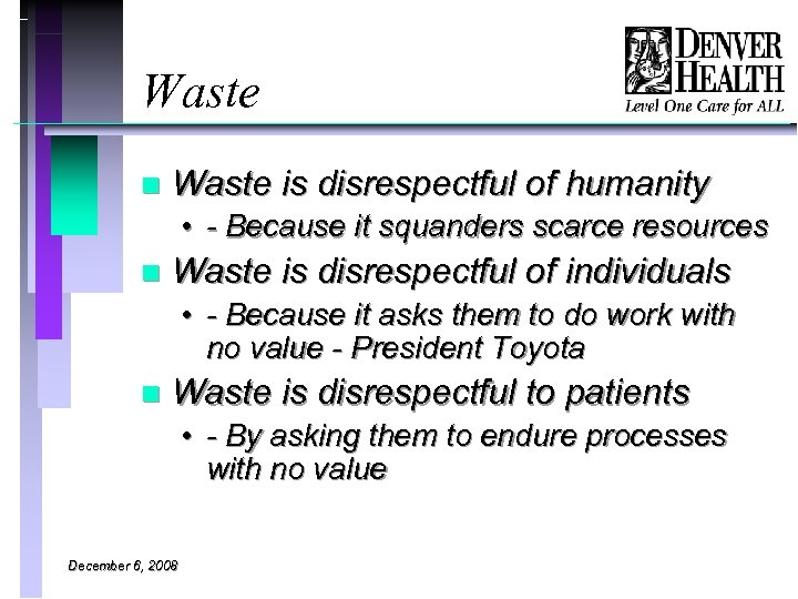 Waste n Waste is disrespectful of humanity • - Because it squanders scarce resources