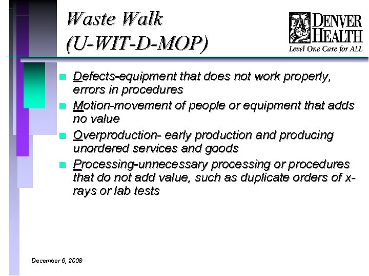 Waste Walk (U-WIT-D-MOP) n n Defects-equipment that does not work properly, errors in procedures