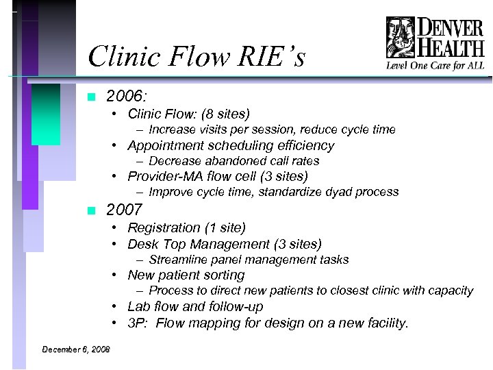 Clinic Flow RIE’s n 2006: • Clinic Flow: (8 sites) – Increase visits per