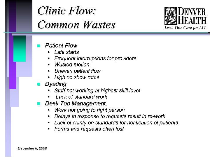 Clinic Flow: Common Wastes n Patient Flow • • • n Late starts Frequent