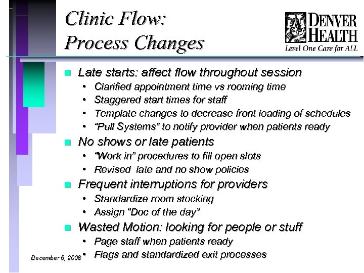 Clinic Flow: Process Changes n Late starts: affect flow throughout session • • n