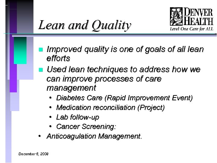 Lean and Quality n n Improved quality is one of goals of all lean