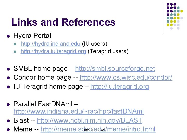 Links and References l Hydra Portal l l l l http: //hydra. indiana. edu