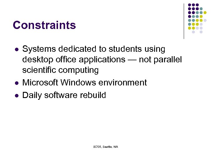 Constraints l l l Systems dedicated to students using desktop office applications — not