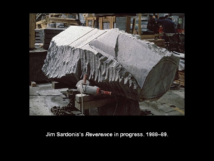 Jim Sardonis’s Reverence in progress. 1988– 89. 