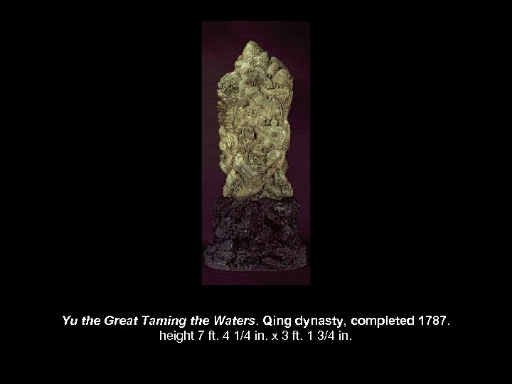 Yu the Great Taming the Waters. Qing dynasty, completed 1787. height 7 ft. 4