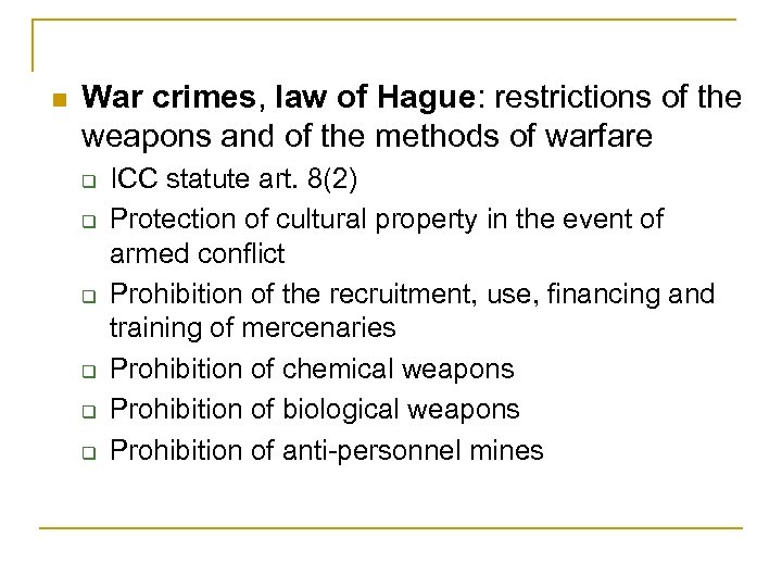 n War crimes, law of Hague: restrictions of the weapons and of the methods