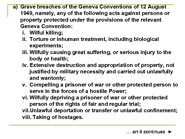 a) Grave breaches of the Geneva Conventions of 12 August 1949, namely, any of