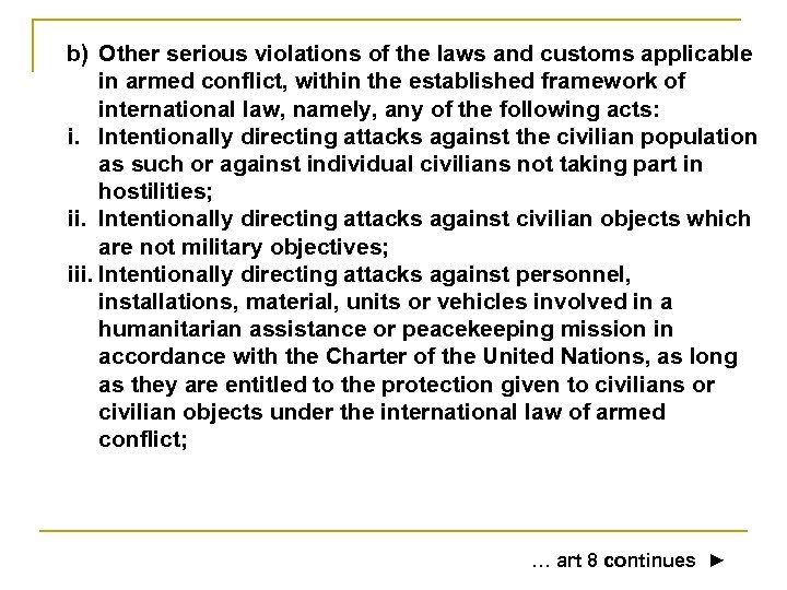 b) Other serious violations of the laws and customs applicable in armed conflict, within