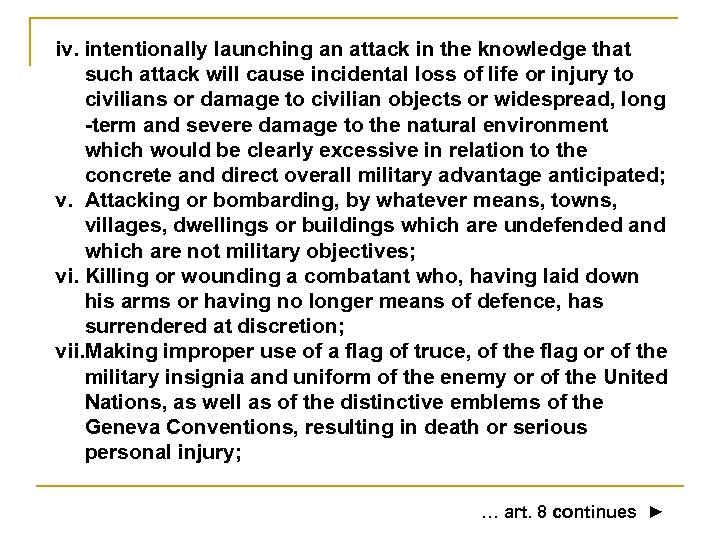 iv. intentionally launching an attack in the knowledge that such attack will cause incidental