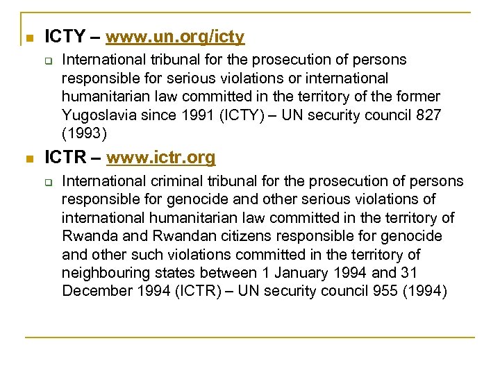 n ICTY – www. un. org/icty q n International tribunal for the prosecution of