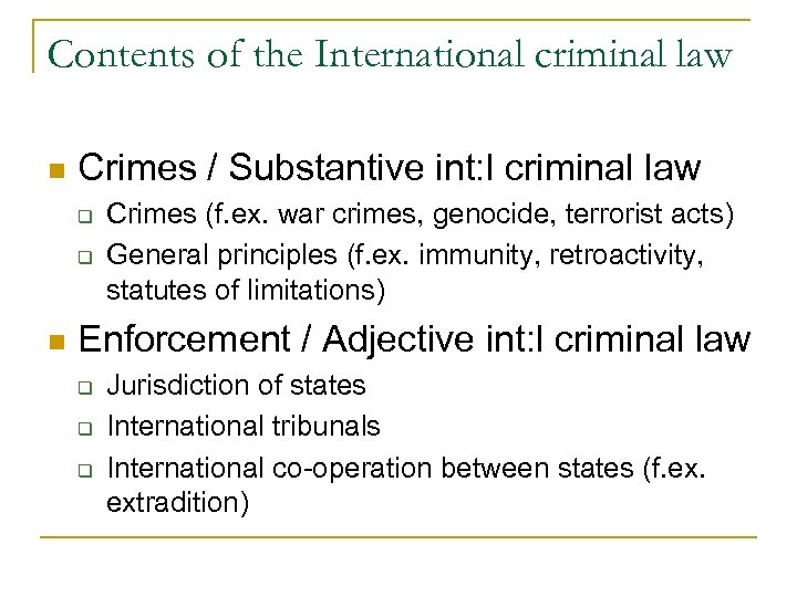 Contents of the International criminal law n Crimes / Substantive int: l criminal law