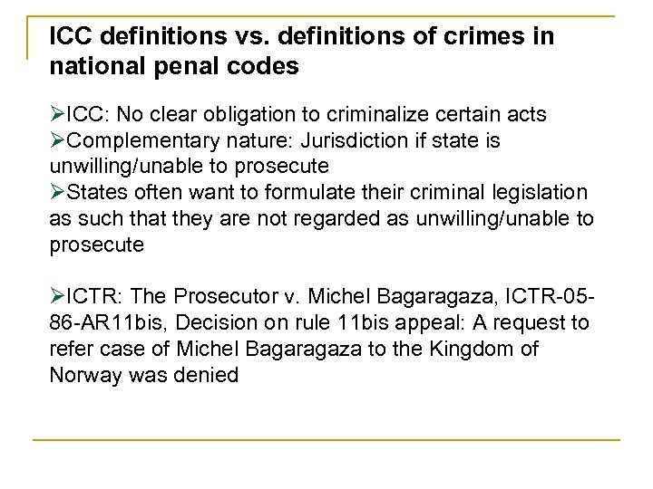 ICC definitions vs. definitions of crimes in national penal codes ØICC: No clear obligation