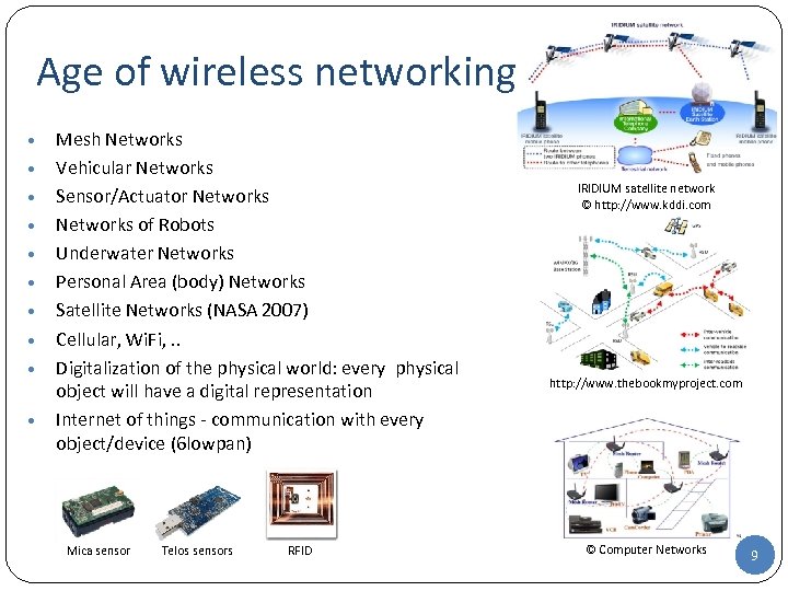 Age of wireless networking • • • Mesh Networks Vehicular Networks Sensor/Actuator Networks of