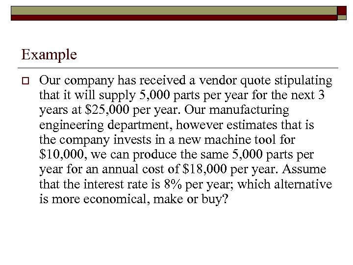 Example o Our company has received a vendor quote stipulating that it will supply