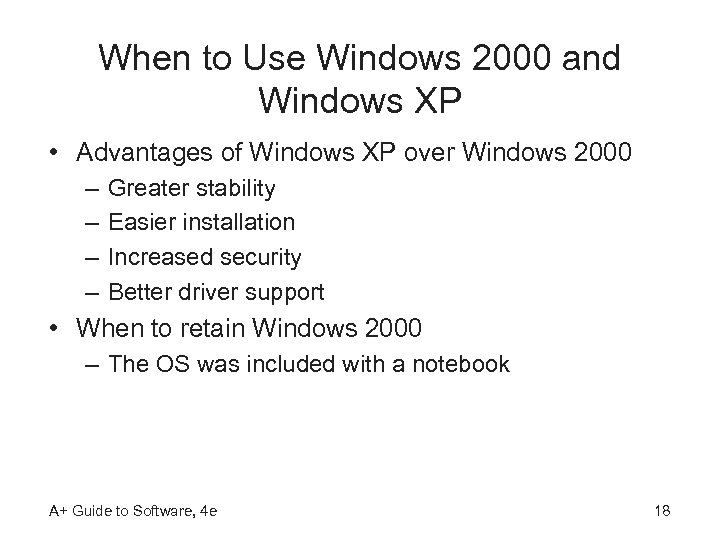 When to Use Windows 2000 and Windows XP • Advantages of Windows XP over