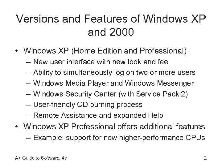 Versions and Features of Windows XP and 2000 • Windows XP (Home Edition and