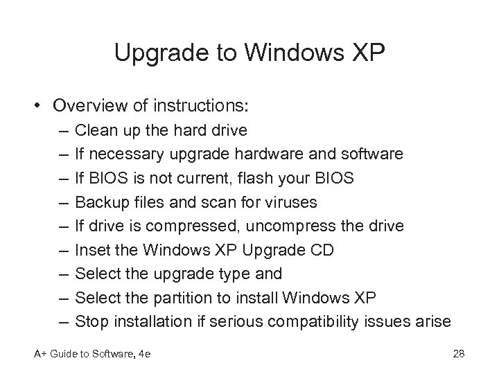 Upgrade to Windows XP • Overview of instructions: – – – – – Clean