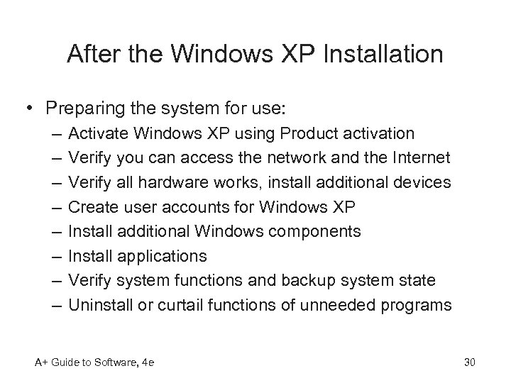 After the Windows XP Installation • Preparing the system for use: – – –