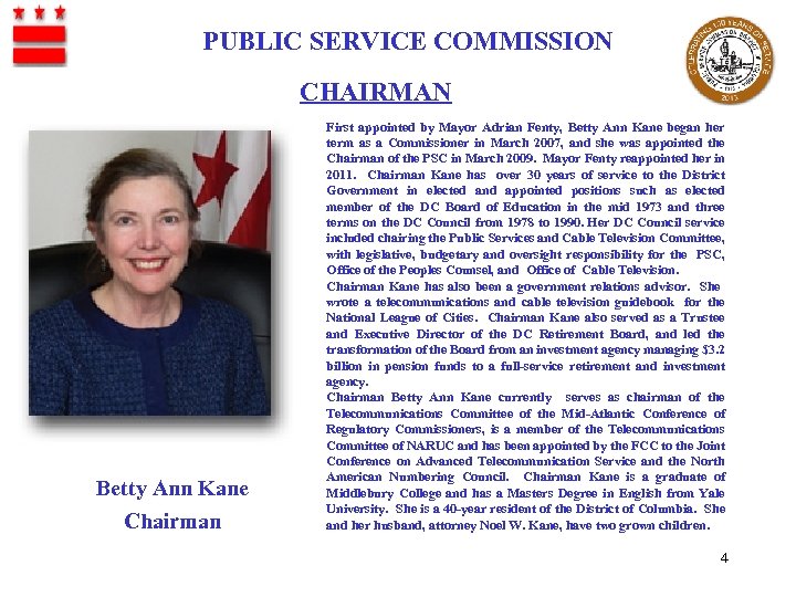 PUBLIC SERVICE COMMISSION CHAIRMAN Betty Ann Kane Chairman First appointed by Mayor Adrian Fenty,
