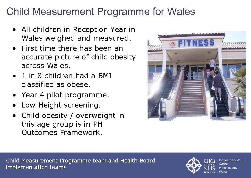 Child Measurement Programme for Wales • All children in Reception Year in Wales weighed