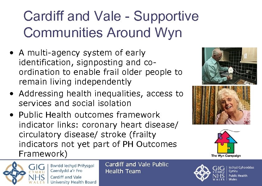 Cardiff and Vale - Supportive Communities Around Wyn • A multi-agency system of early