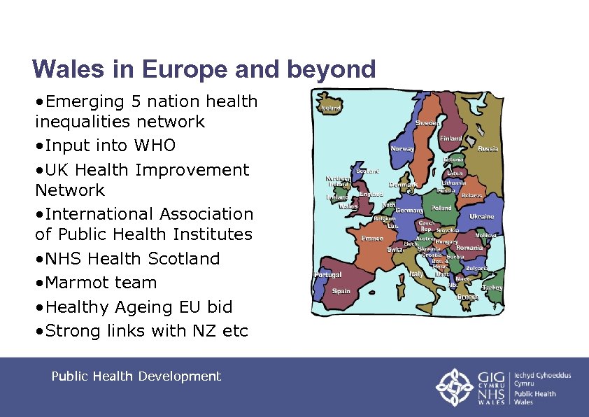 Wales in Europe and beyond • Emerging 5 nation health inequalities network • Input