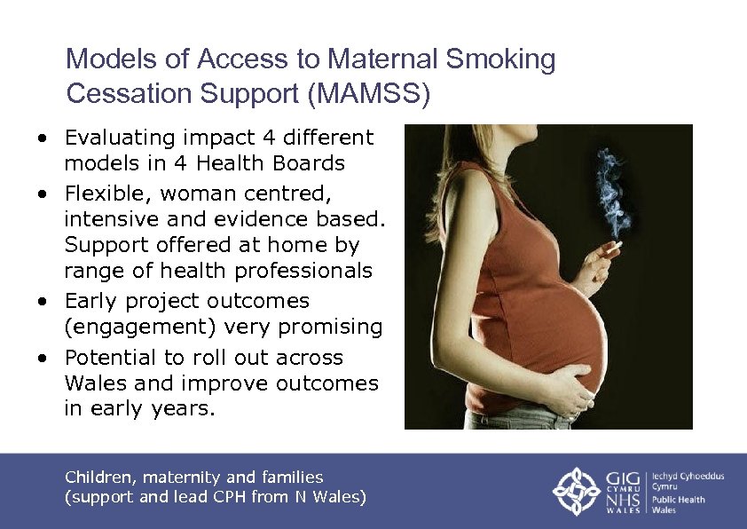 Models of Access to Maternal Smoking Cessation Support (MAMSS) • Evaluating impact 4 different