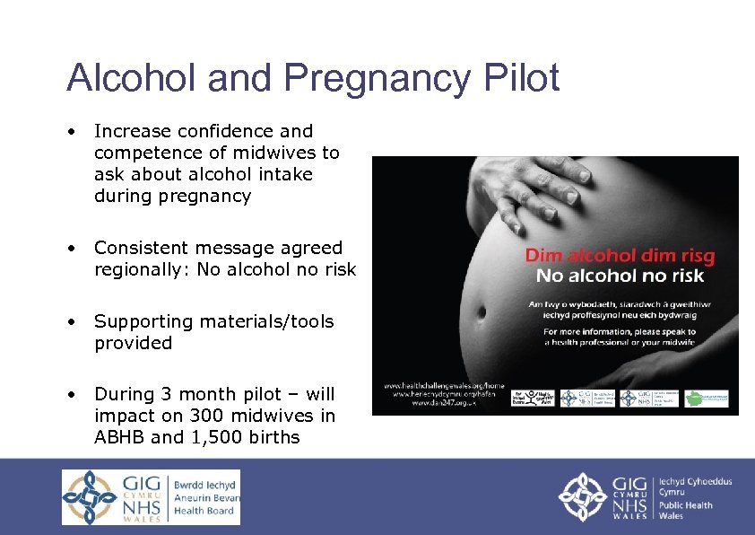 Alcohol and Pregnancy Pilot • Increase confidence and competence of midwives to ask about