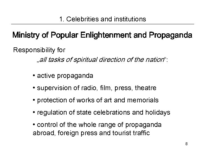 1. Celebrities and institutions Ministry of Popular Enlightenment and Propaganda Responsibility for „all tasks