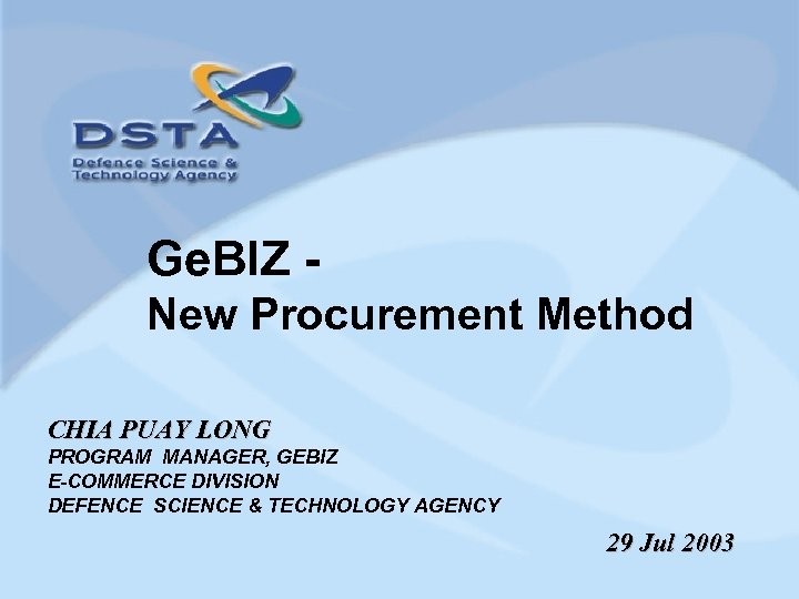 Ge. BIZ New Procurement Method CHIA PUAY LONG PROGRAM MANAGER, GEBIZ E-COMMERCE DIVISION DEFENCE