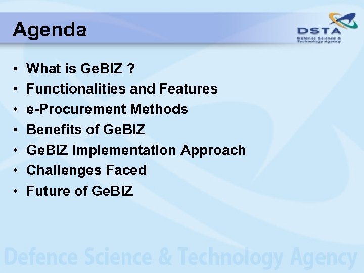 Agenda • • What is Ge. BIZ ? Functionalities and Features e-Procurement Methods Benefits