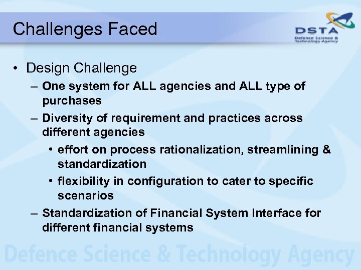 Challenges Faced • Design Challenge – One system for ALL agencies and ALL type