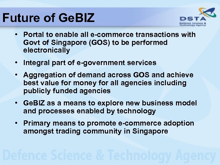 Future of Ge. BIZ • Portal to enable all e-commerce transactions with Govt of