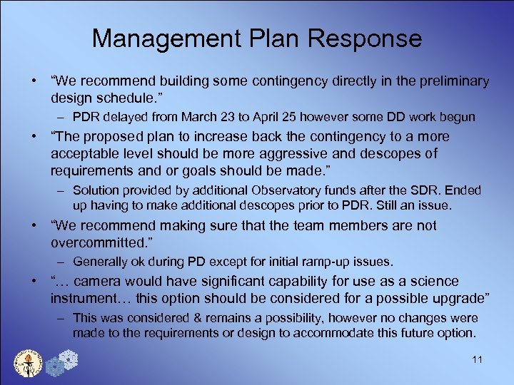 Management Plan Response • “We recommend building some contingency directly in the preliminary design