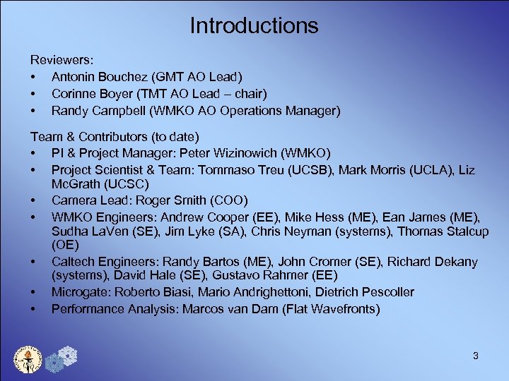 Introductions Reviewers: • Antonin Bouchez (GMT AO Lead) • Corinne Boyer (TMT AO Lead