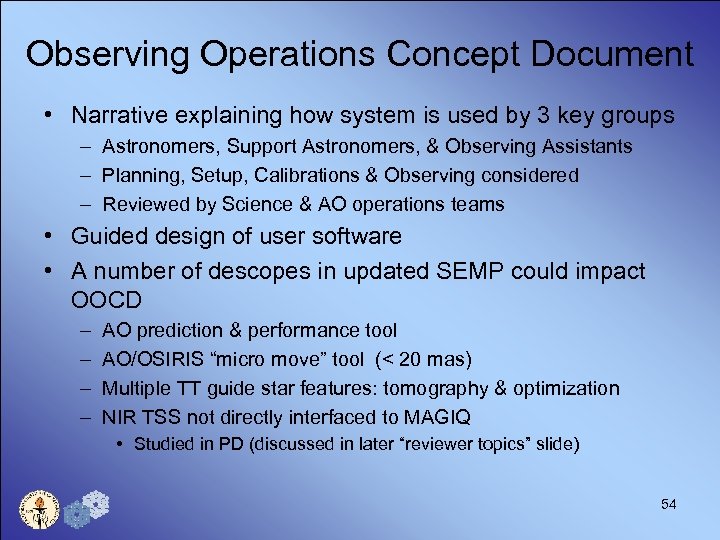 Observing Operations Concept Document • Narrative explaining how system is used by 3 key