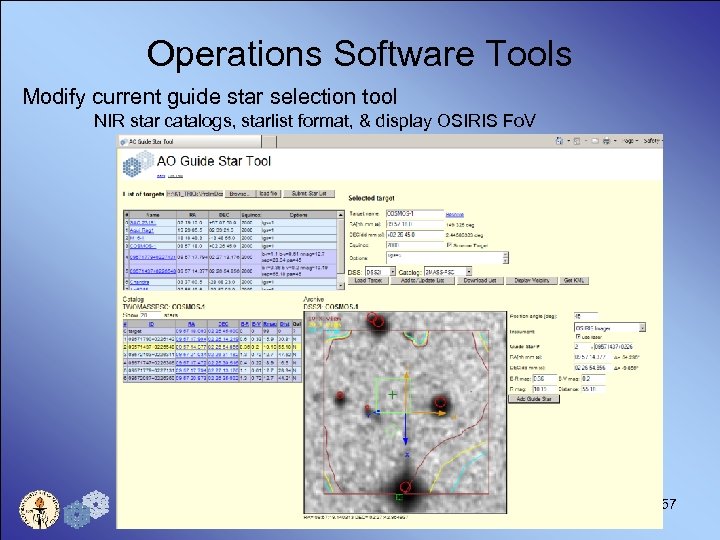 Operations Software Tools Modify current guide star selection tool NIR star catalogs, starlist format,