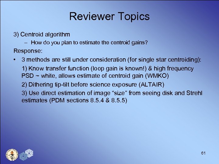 Reviewer Topics 3) Centroid algorithm – How do you plan to estimate the centroid