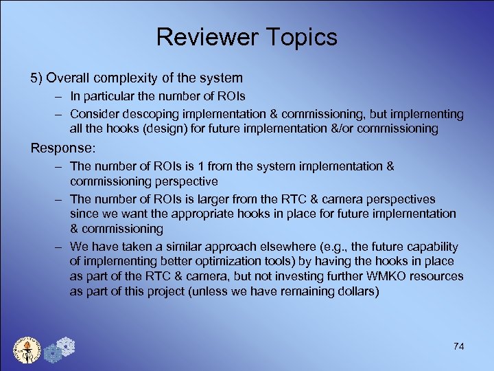 Reviewer Topics 5) Overall complexity of the system – In particular the number of