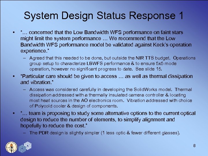 System Design Status Response 1 • “… concerned that the Low Bandwidth WFS performance