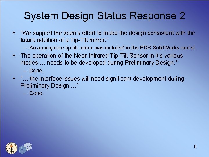 System Design Status Response 2 • “We support the team’s effort to make the