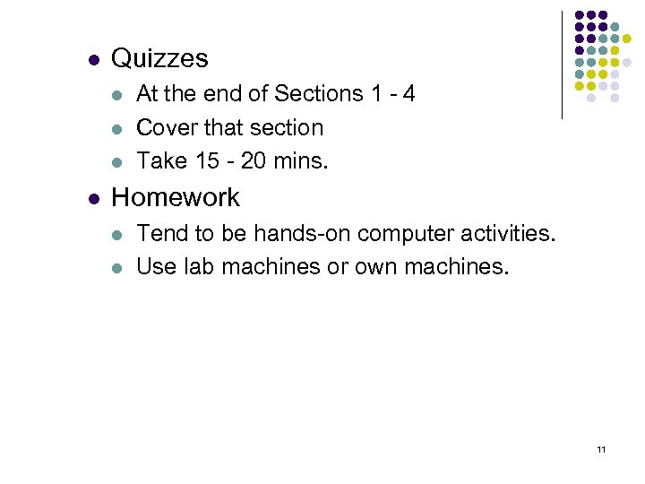 l Quizzes l l At the end of Sections 1 - 4 Cover that
