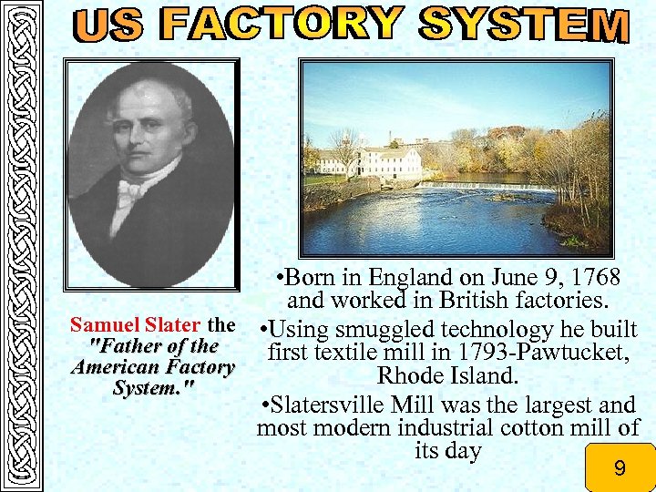  • Born in England on June 9, 1768 and worked in British factories.