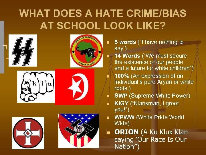 WHAT DOES A HATE CRIME/BIAS AT SCHOOL LOOK LIKE? n n n n n